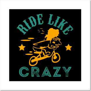 Ride Like Crazy Posters and Art